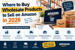 Where to Buy Wholesale Products to Sell on Amazon in 2026